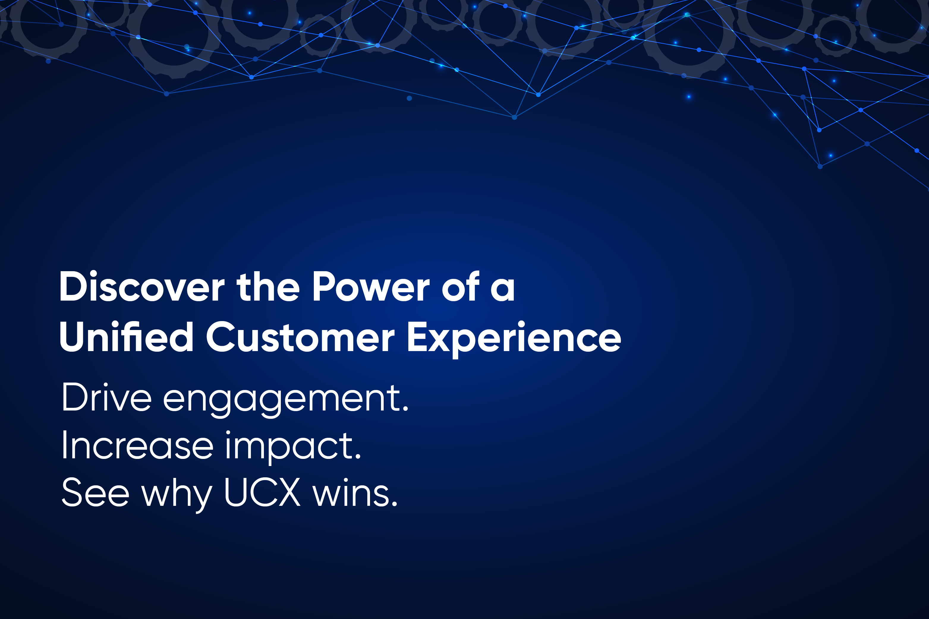 Unified Customer Experience (UCX)